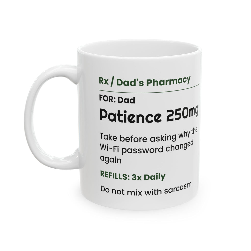 Patience 250mg Coffee Mug Funny Dad