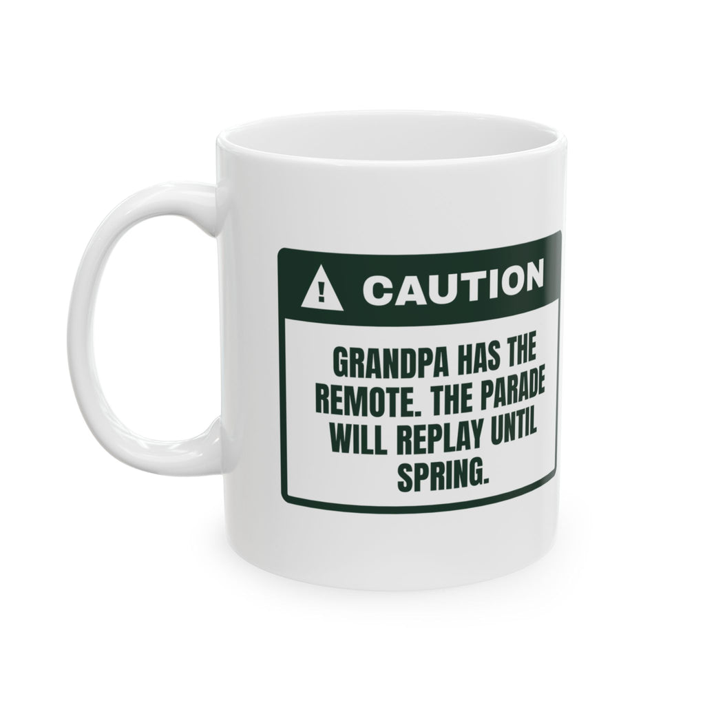 Funny Christmas Coffee Mug Grandpa Has The Remote Caution For Family