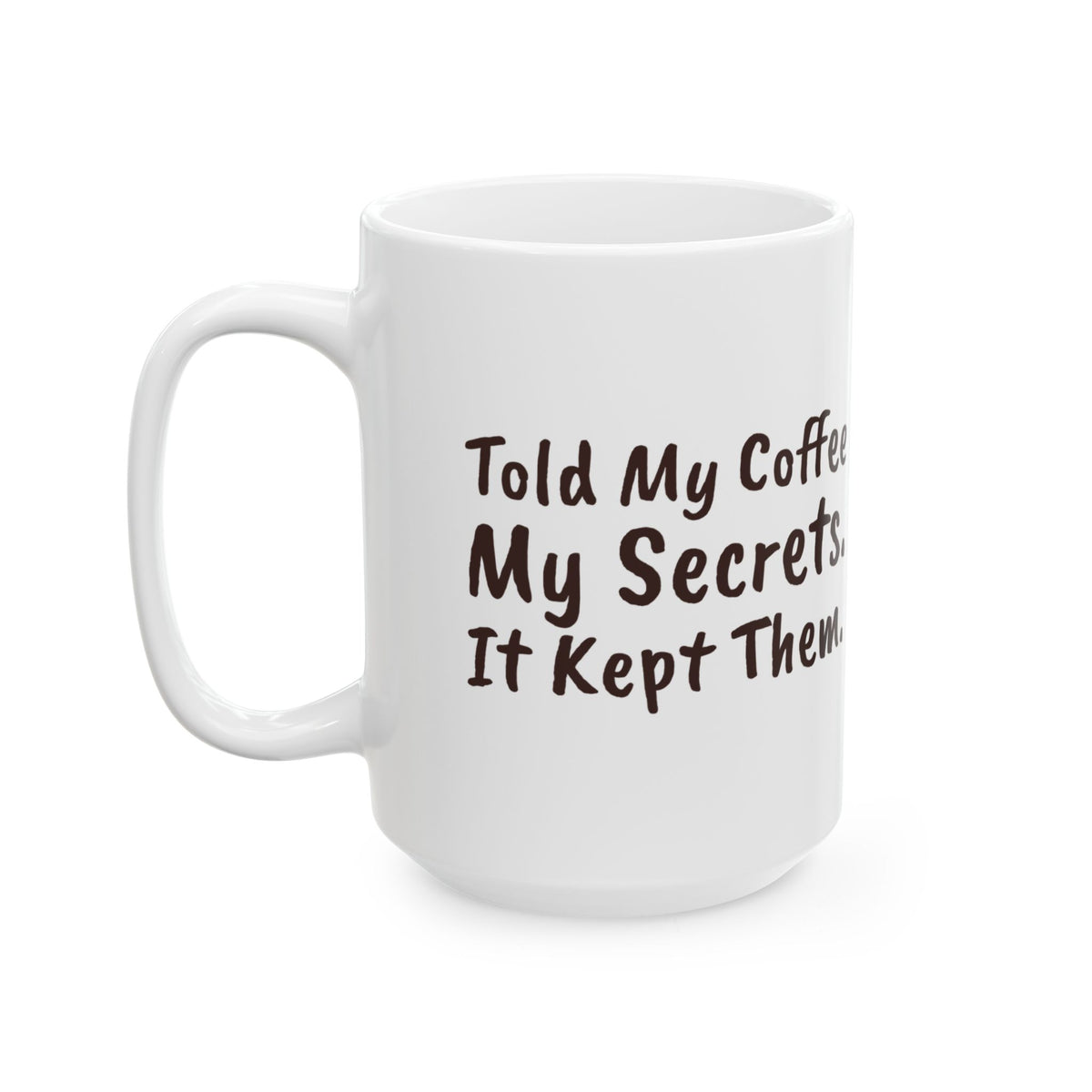 Funny Coffee Mug Told My Coffee My Secrets For Dad