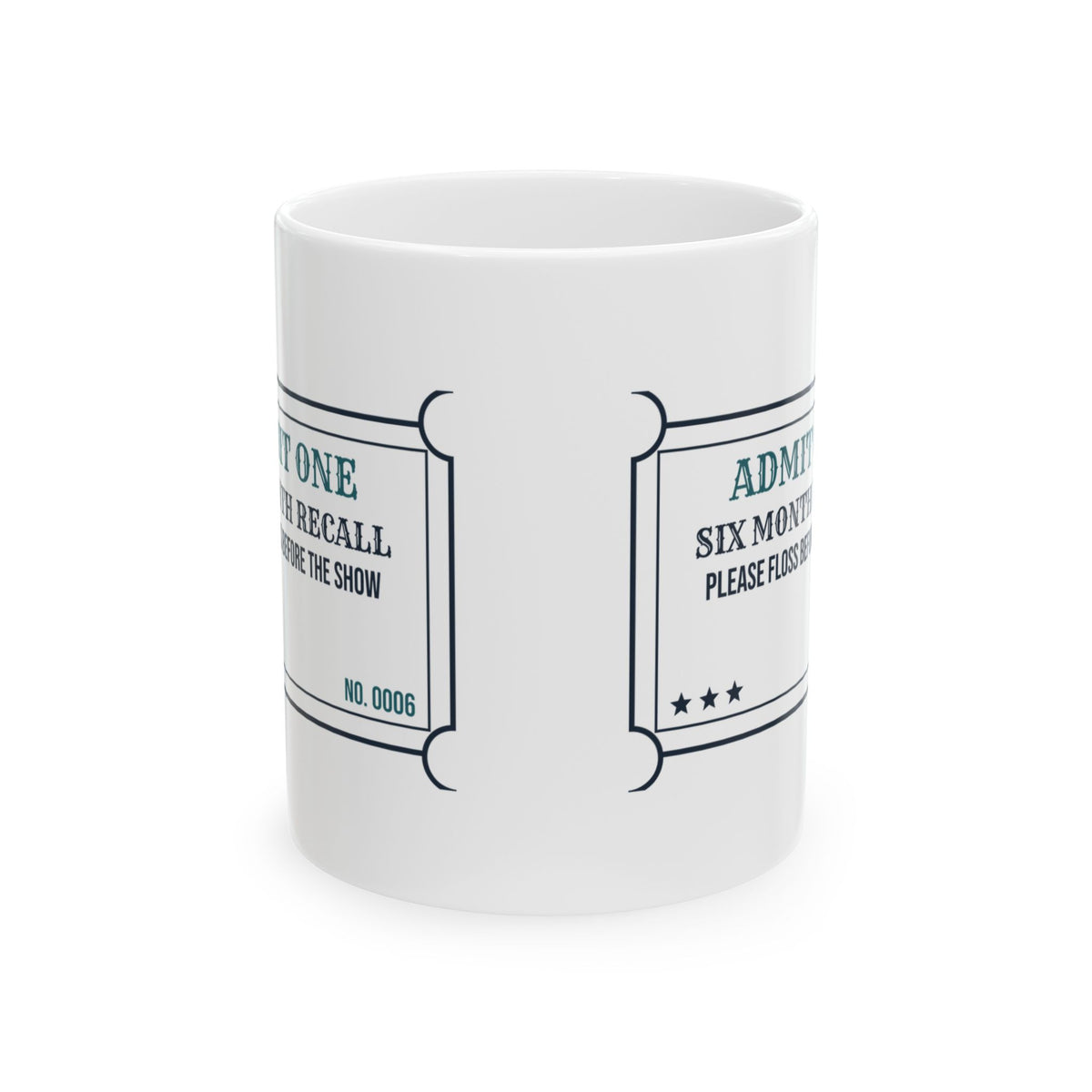 Dental Hygienist Coffee Mug See You In Six Months Recall Ticket
