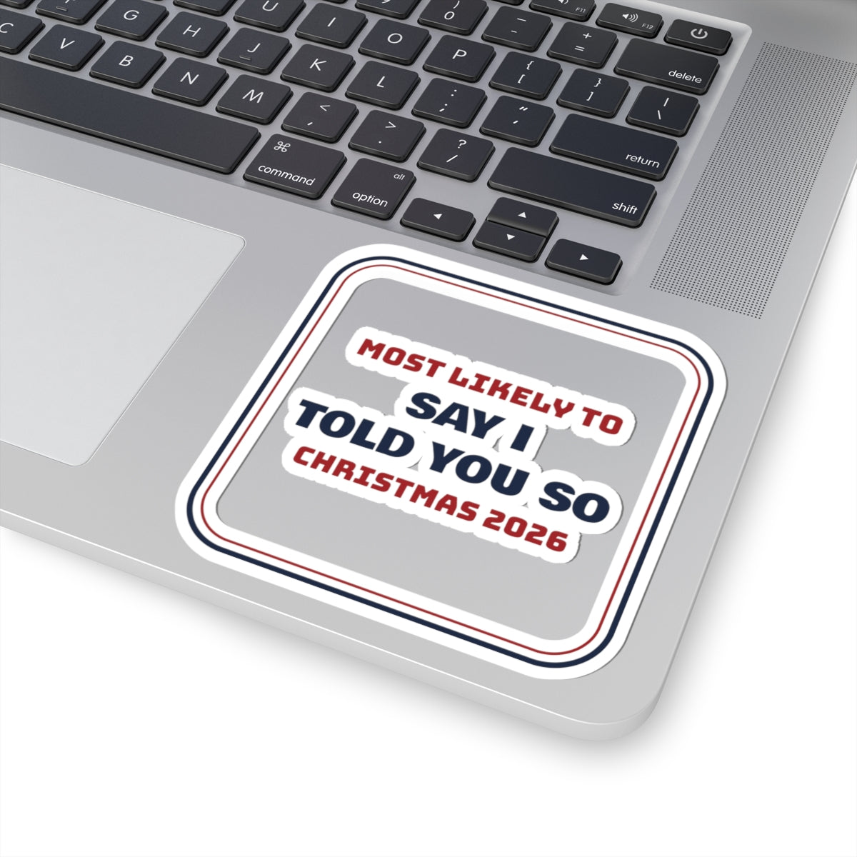 Funny Family Christmas Sticker Most Likely To Say I Told You So