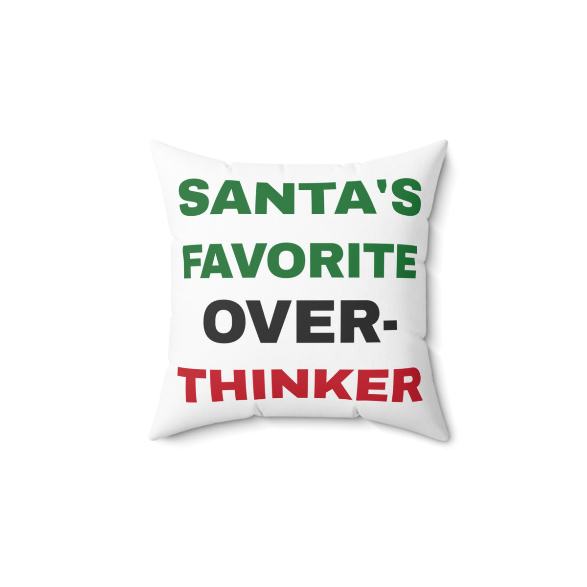 Funny Christmas Throw Pillow Santas Favorite Overthinker