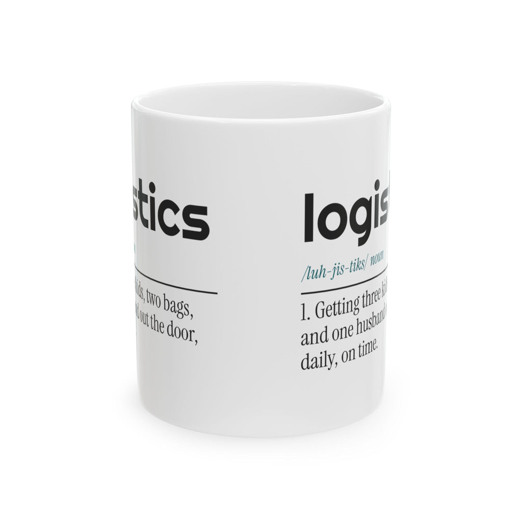 Funny Mom Coffee Mug Logistics Defined Family Joke For Wife