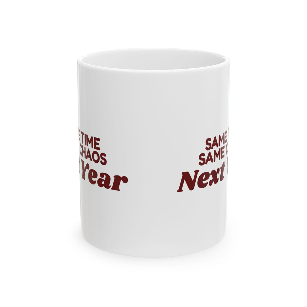Funny Family Christmas Coffee Mug Same Time Same Chaos Next Year
