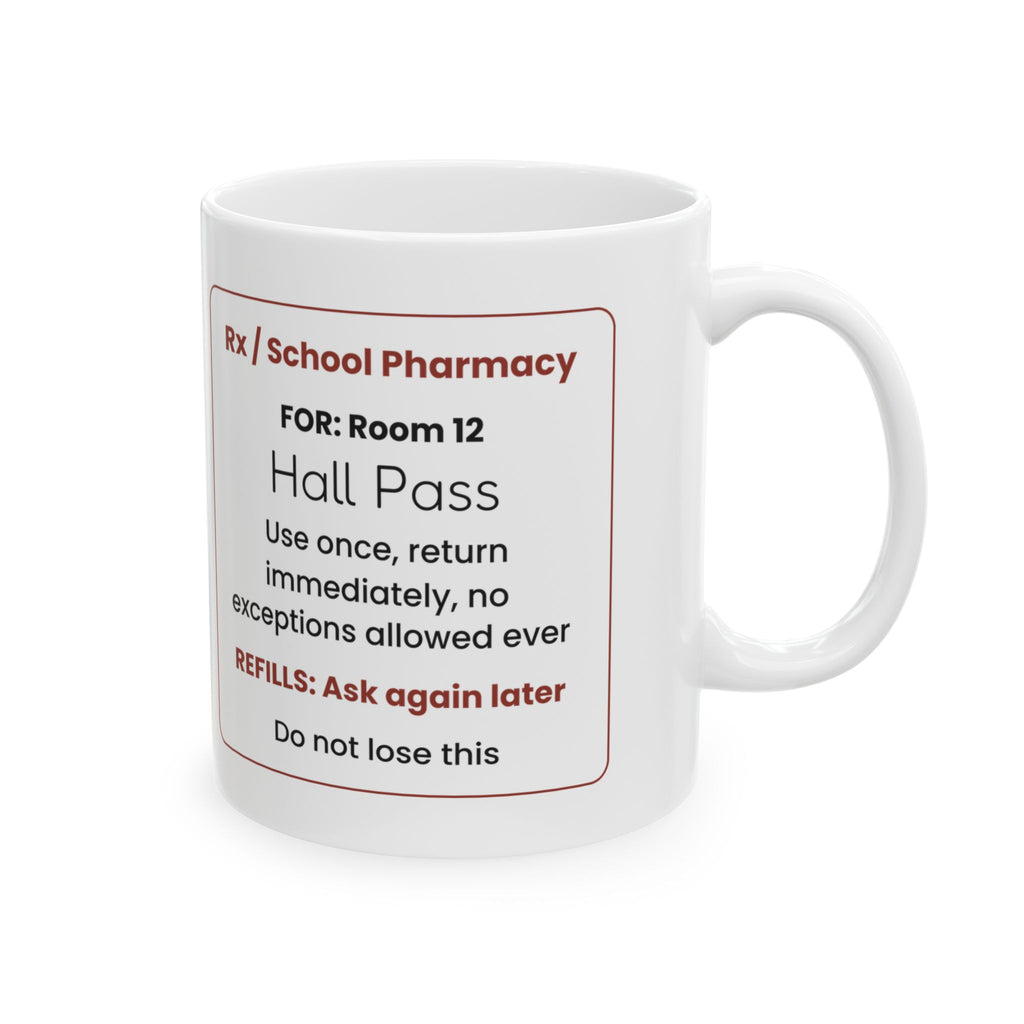 Funny Teacher Prescription Coffee Mug Hall Pass For Teachers