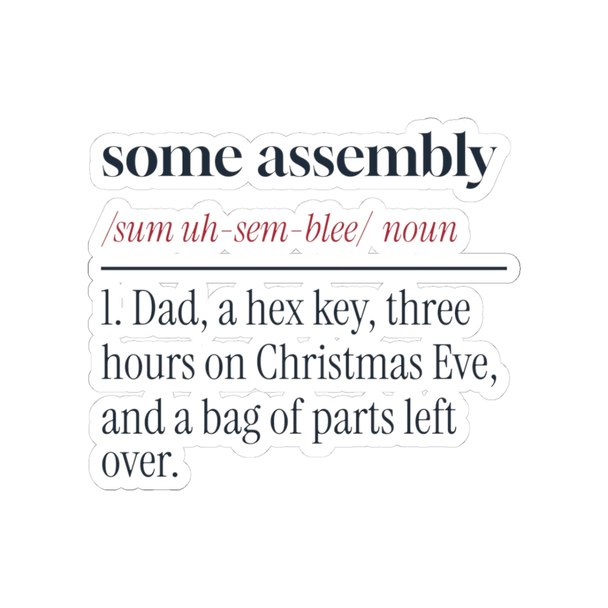 Funny Christmas Dad Sticker Some Assembly Required Definition