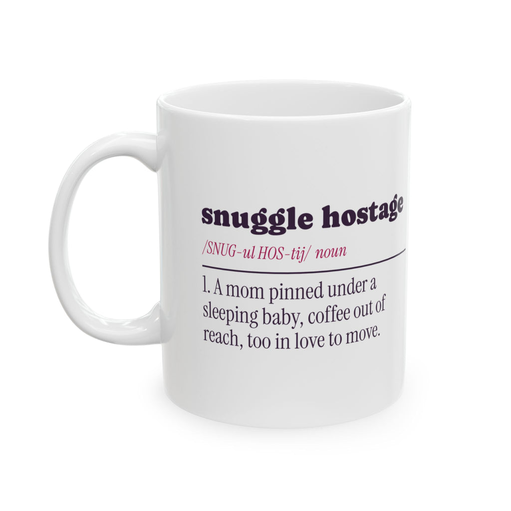 New Mom Coffee Mug Snuggle Hostage Definition For First Time Moms