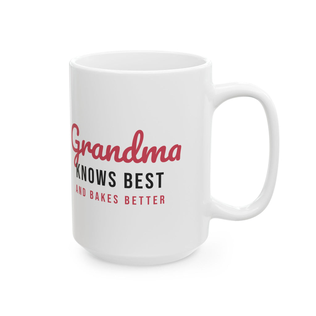 Grandma Coffee Mug Grandma Knows Best And Bakes Better