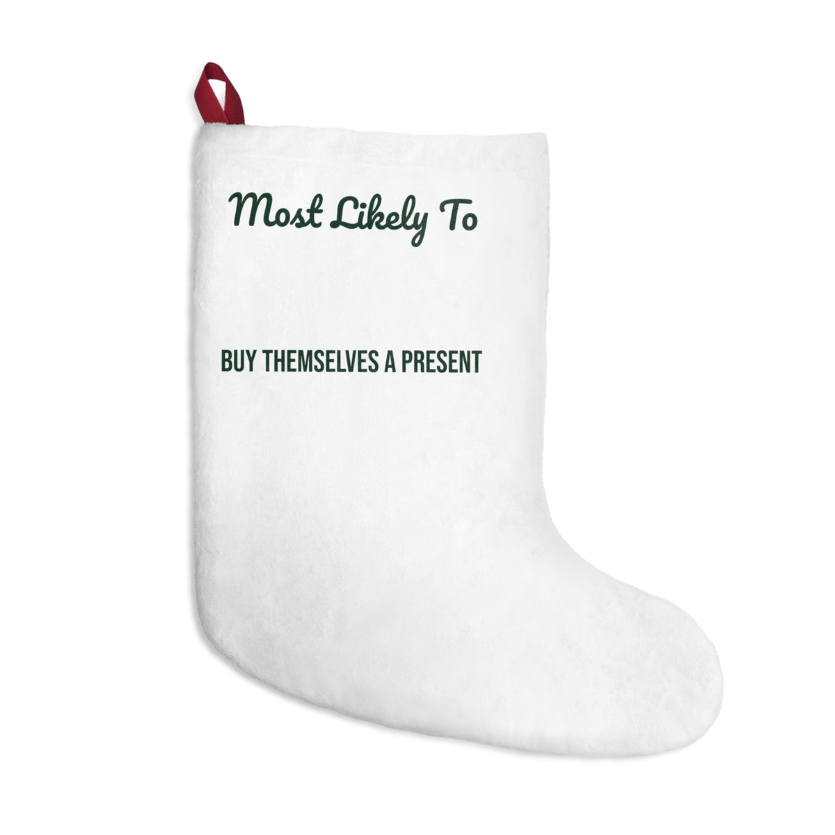 Funny Christmas Stocking Most Likely To Buy Themselves A Present