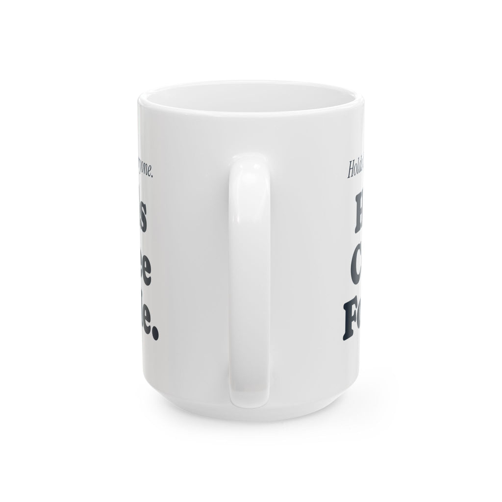 Funny Therapist Coffee Mug Holds Space For Everyone Holds Coffee For Me
