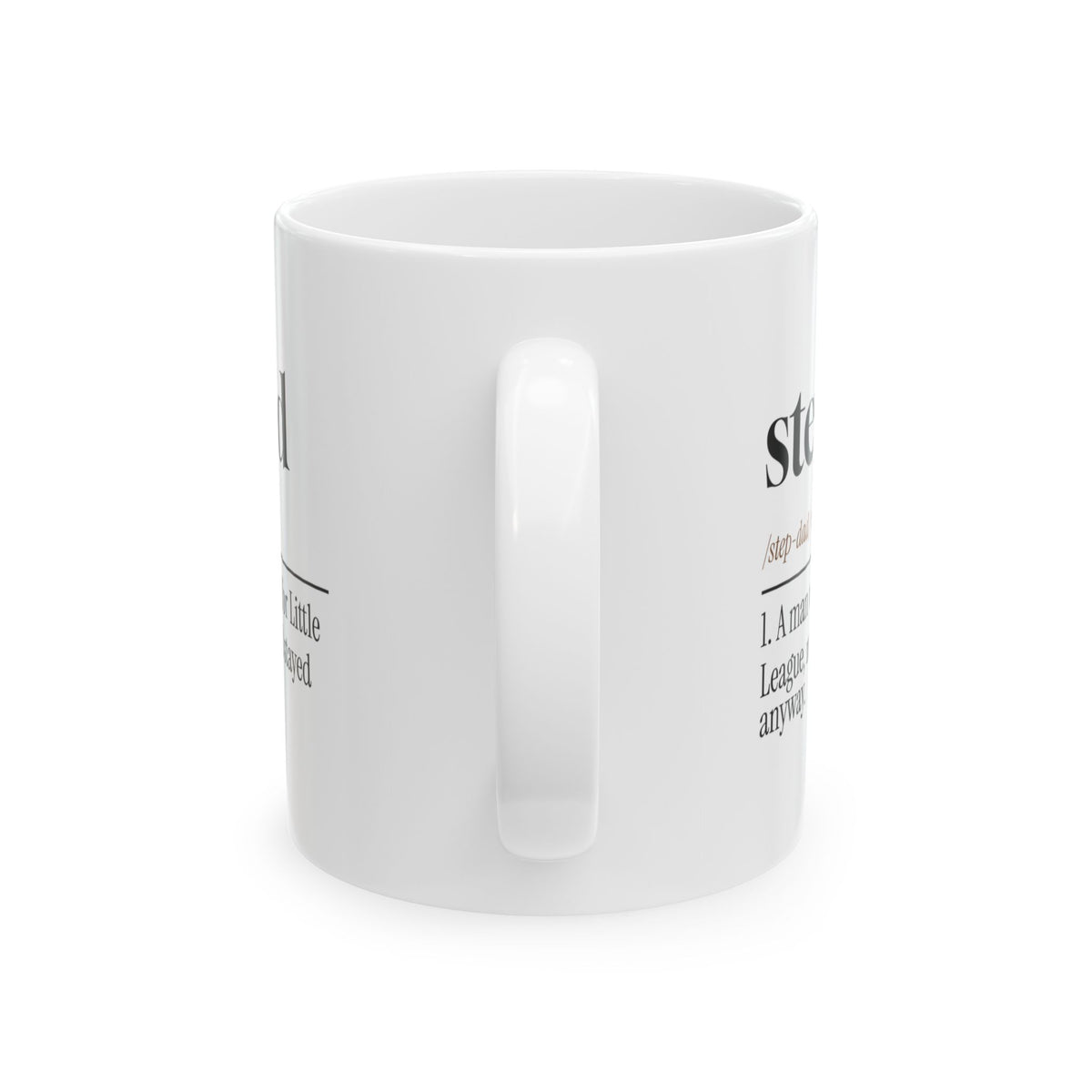 Stepdad Coffee Mug Showed Up Anyway Definition