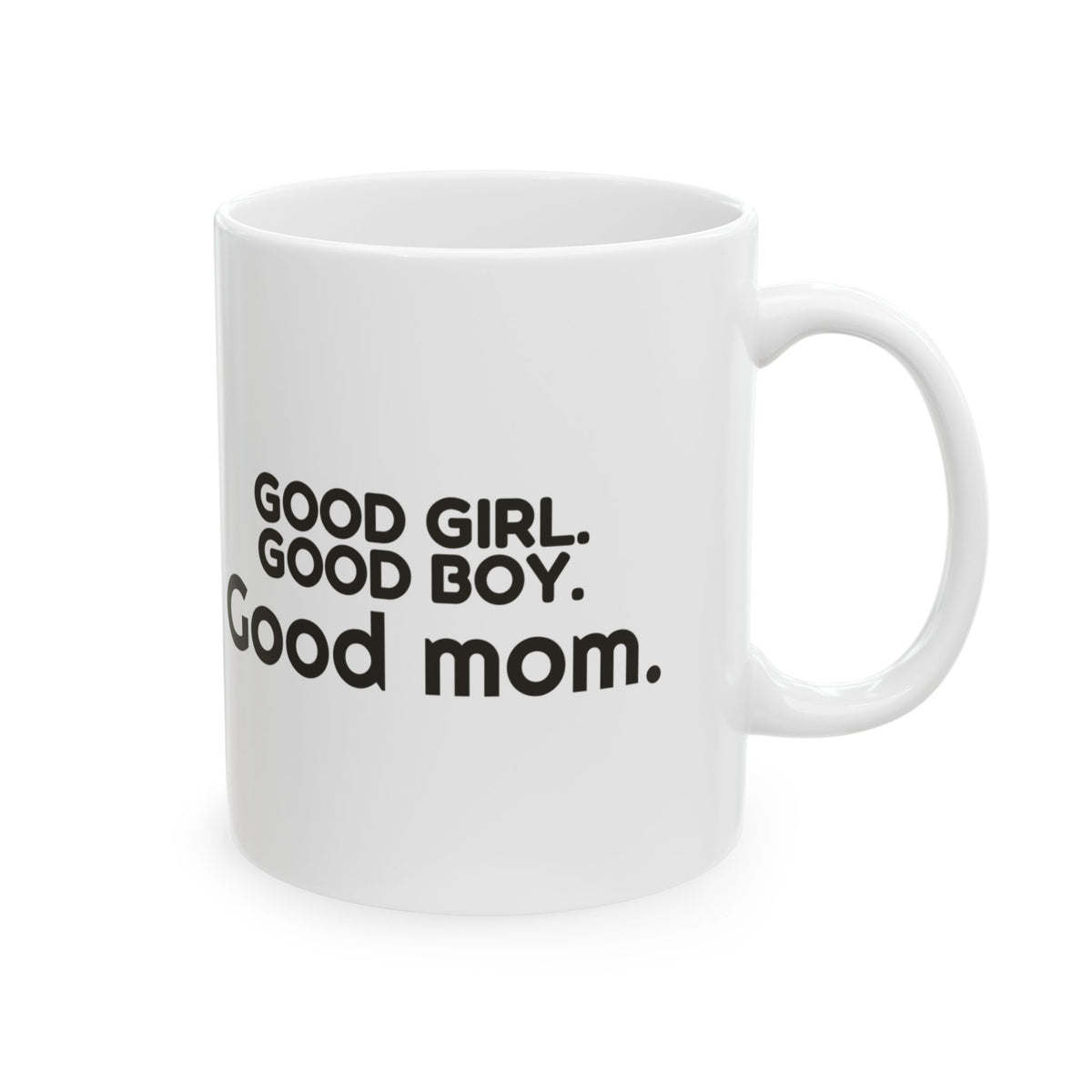 Good Girl Good Boy Good Mom Coffee Mug For Pet Mom