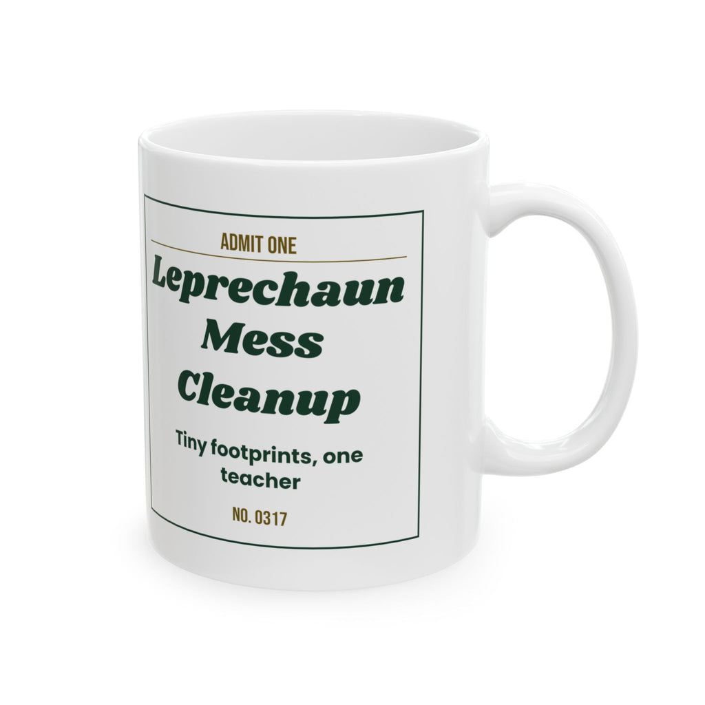 Funny St Patricks Day Teacher Coffee Mug Leprechaun Mess Cleanup Ticket