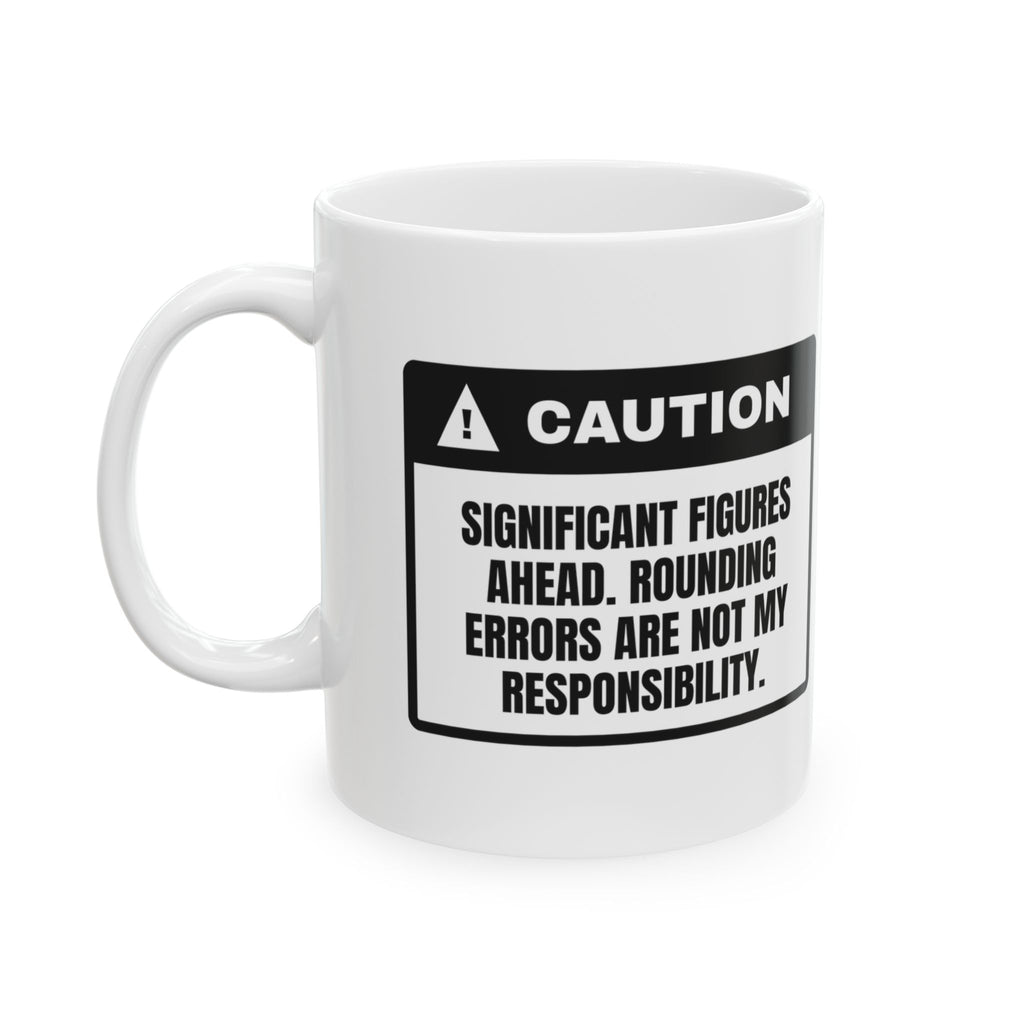 Math Lover Coffee Mug Significant Figures Not My Responsibility