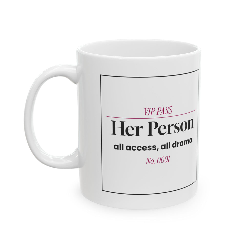 Funny Best Friend Coffee Mug Her Person VIP Pass For Her