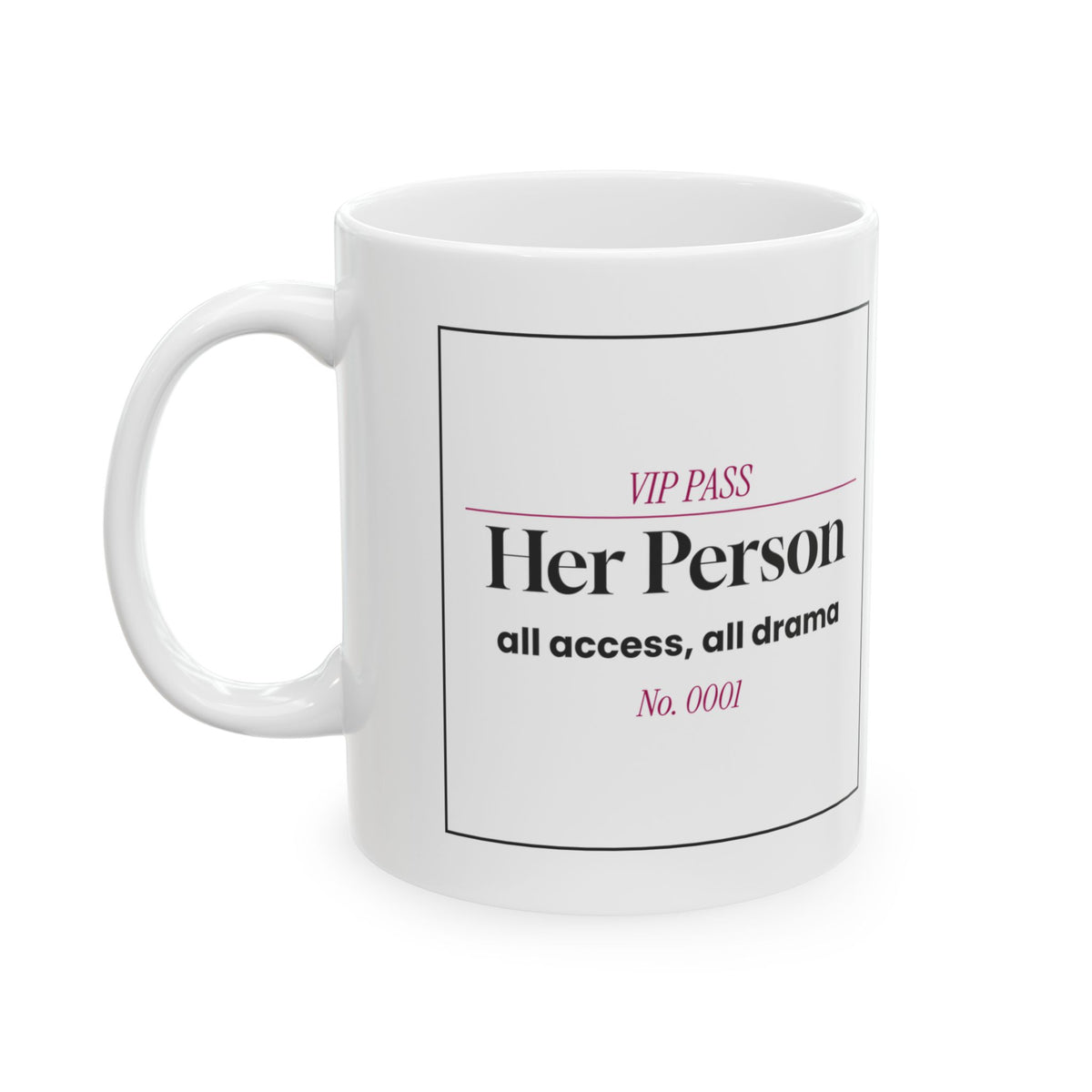 Funny Best Friend Coffee Mug Her Person VIP Pass For Her