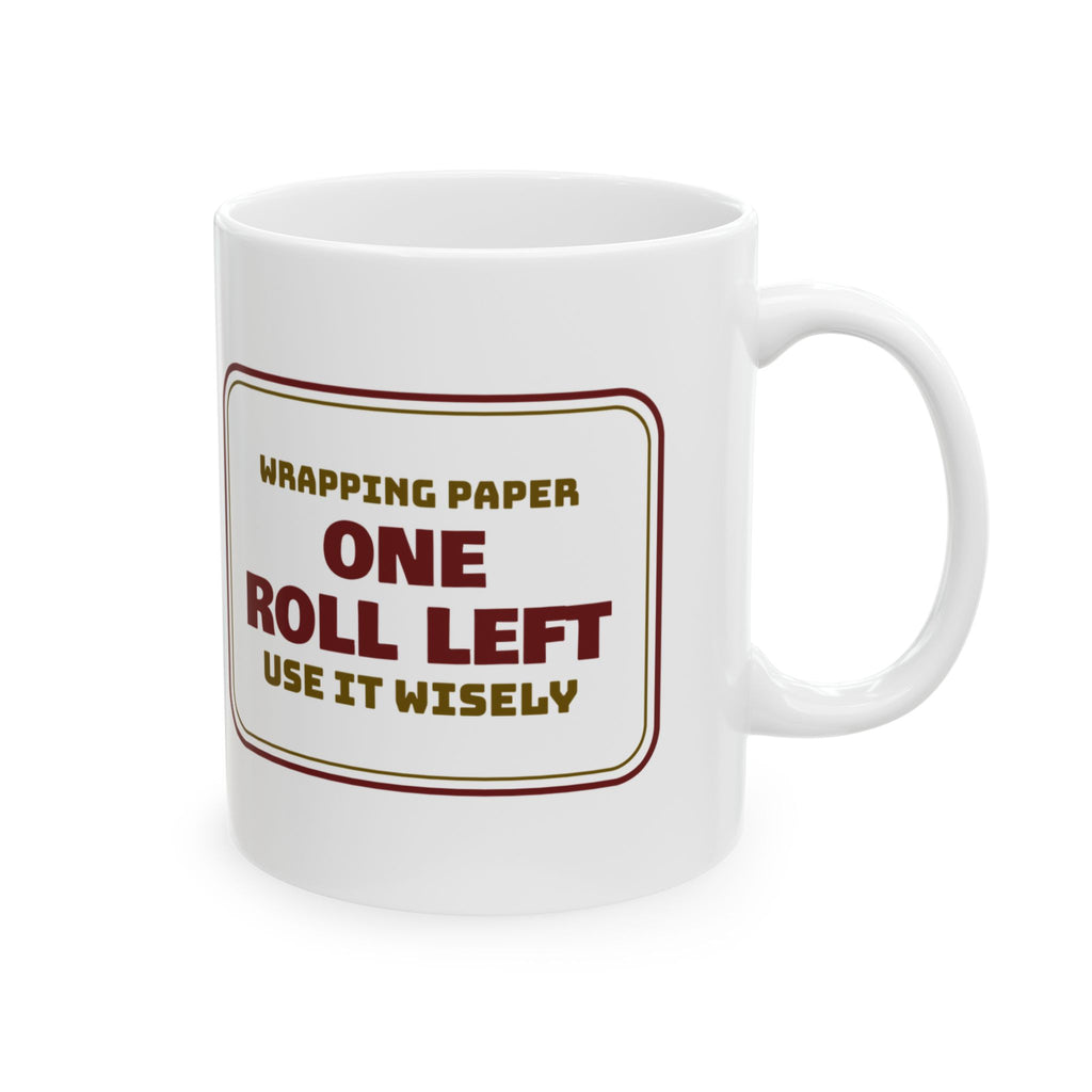 Funny Christmas Wrapping Coffee Mug One Roll Left Use It Wisely