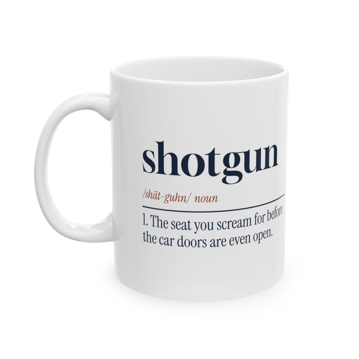 Shotgun Coffee Mug Shotgun Called It First