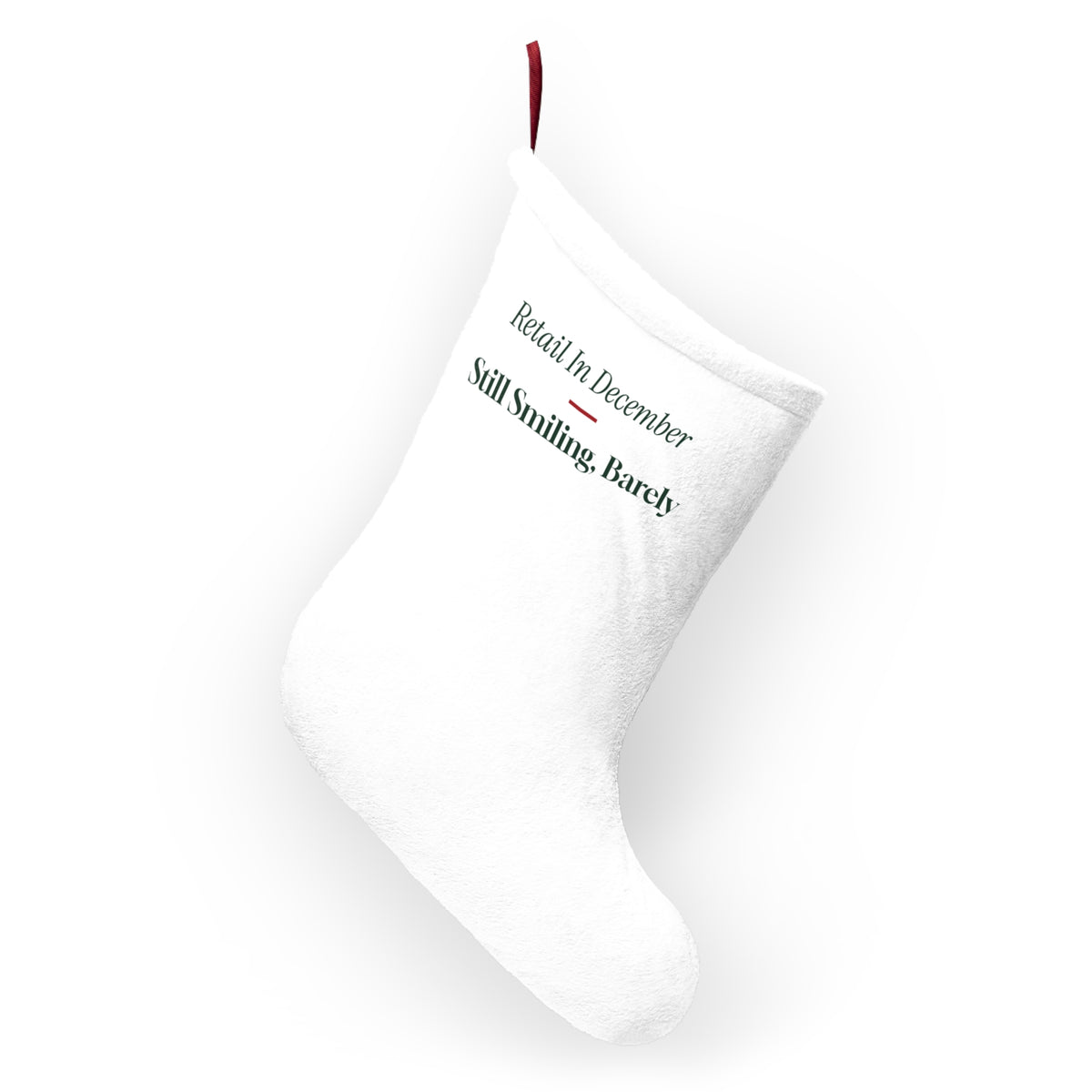 Funny Christmas Stocking Retail In December Still Smiling Barely