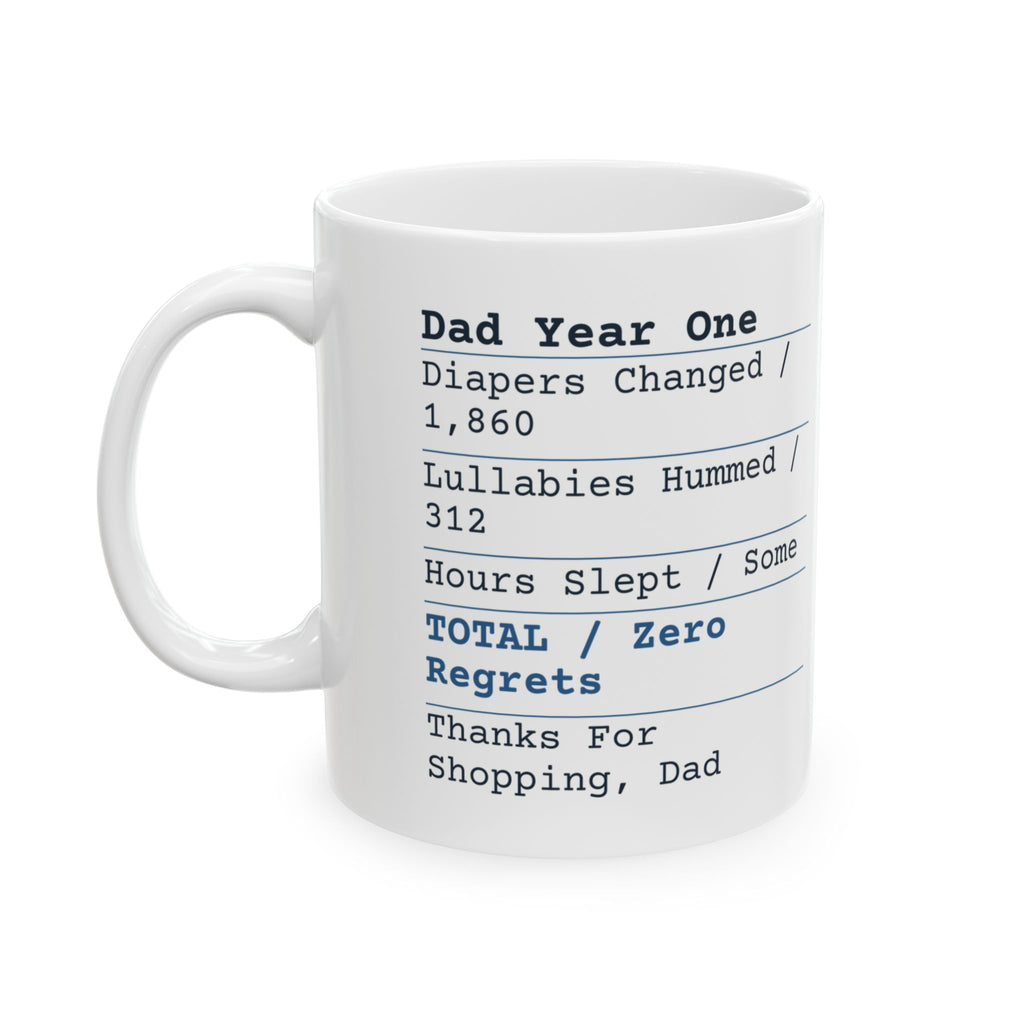 Funny New Dad Father's Day Coffee Mug Dad Year One Receipt Zero Regrets