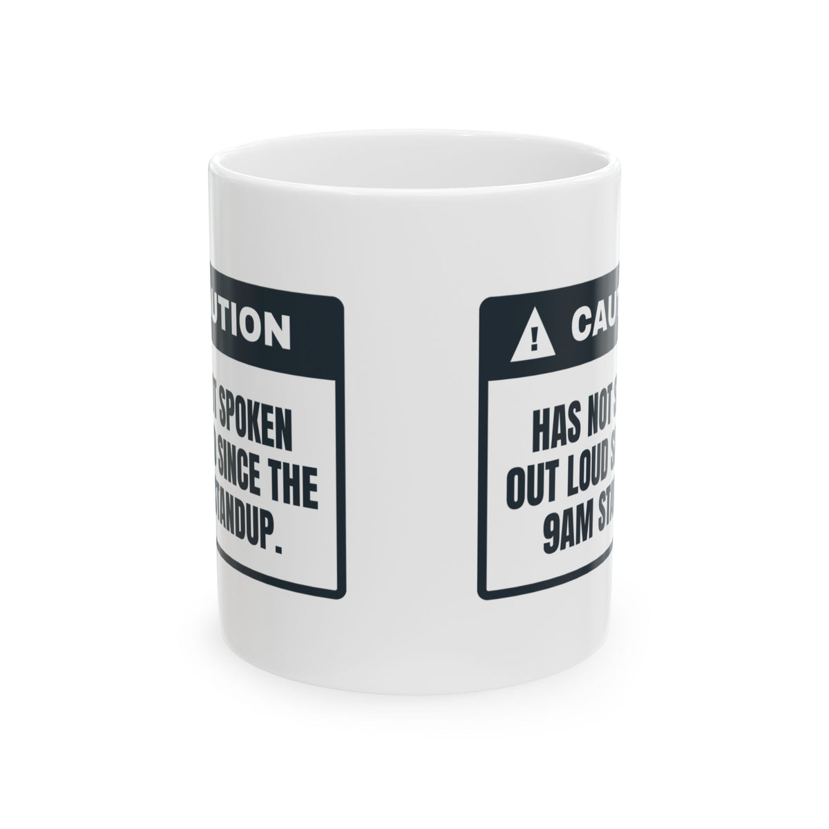 Funny Work From Home Coffee Mug Haven't Spoken Since The Standup