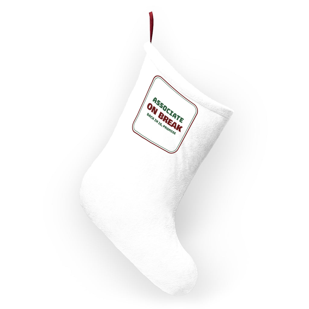Funny Retail Christmas Stocking Associate On Break Back In 15