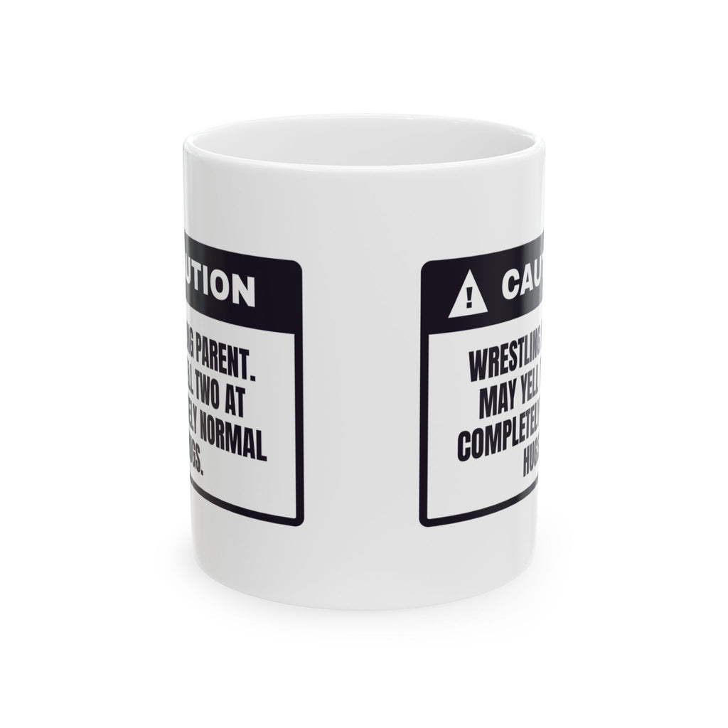 Funny Wrestling Mom Coffee Mug Caution Yells Two At Normal Hugs