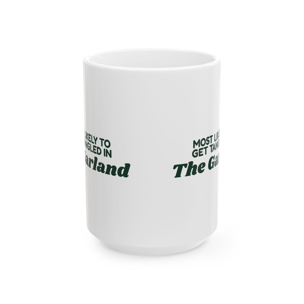 Funny Christmas Coffee Mug Most Likely To Get Tangled In The Garland Family