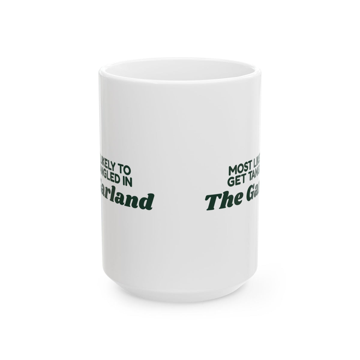 Funny Christmas Coffee Mug Most Likely To Get Tangled In The Garland Family