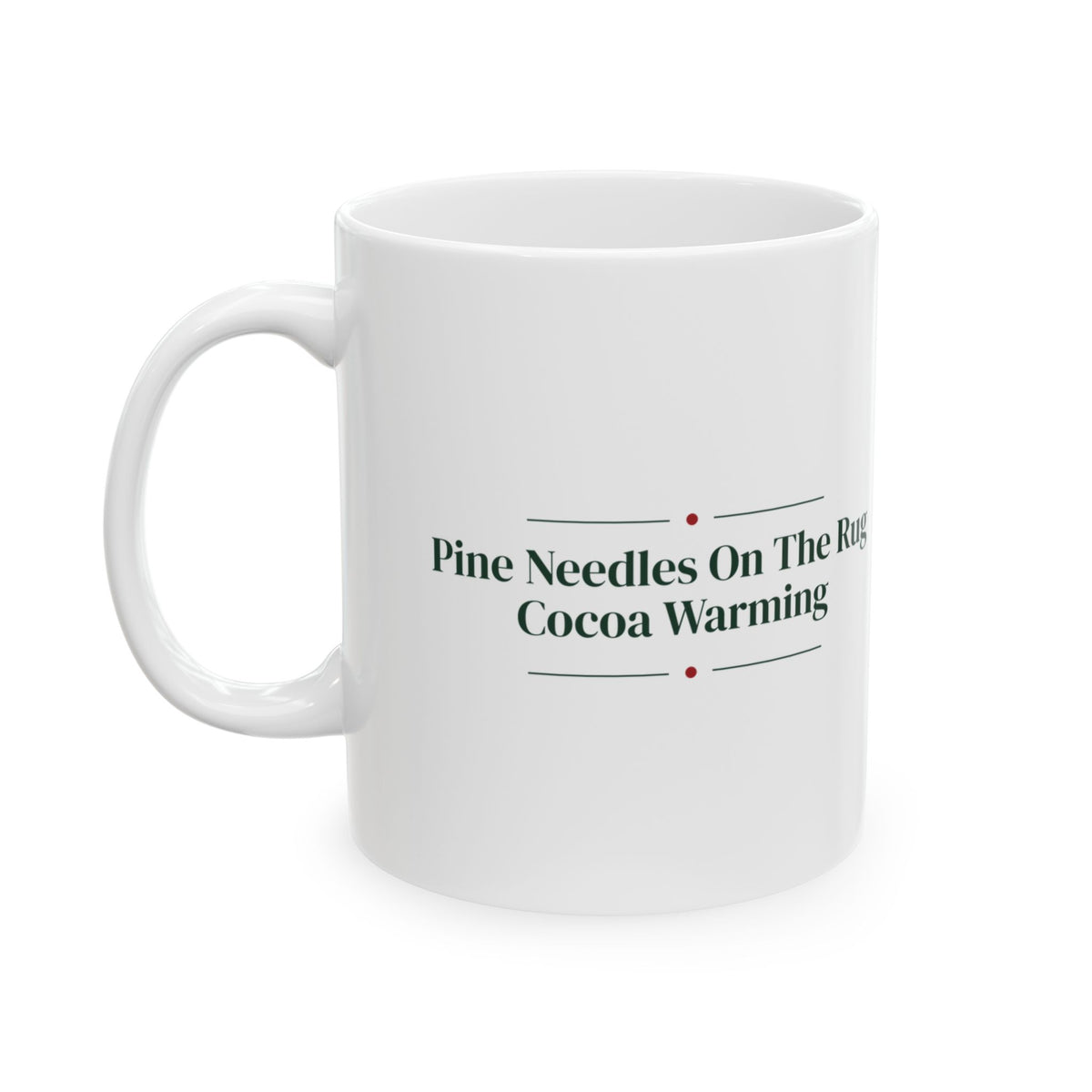Cozy Christmas Coffee Mug Pine Needles On The Rug Cocoa Warming