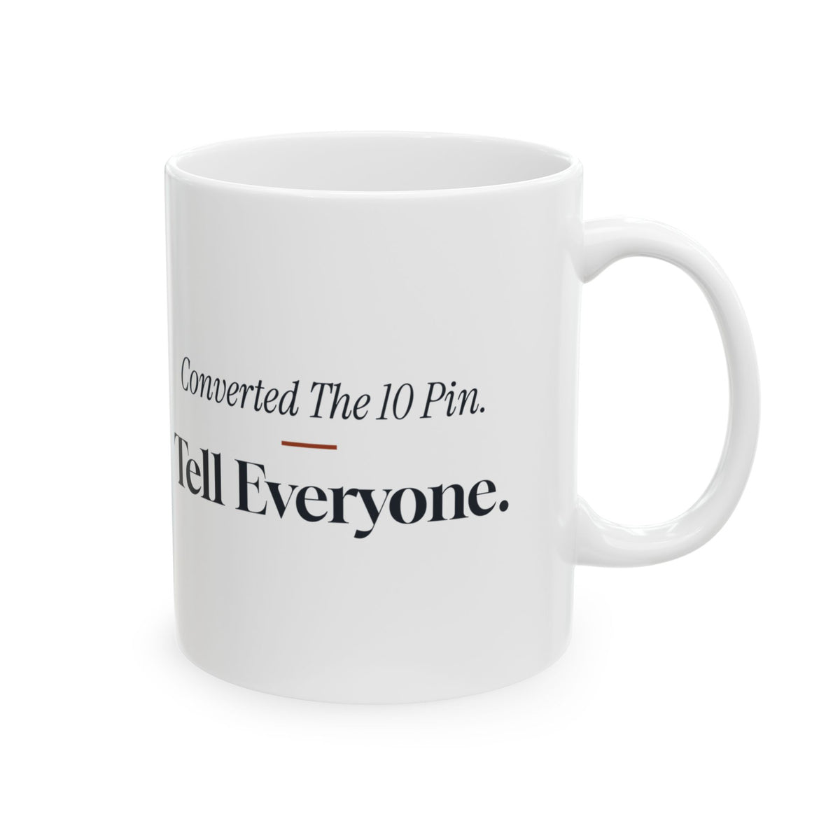 Funny Bowler Coffee Mug Converted The 10 Pin Tell Everyone