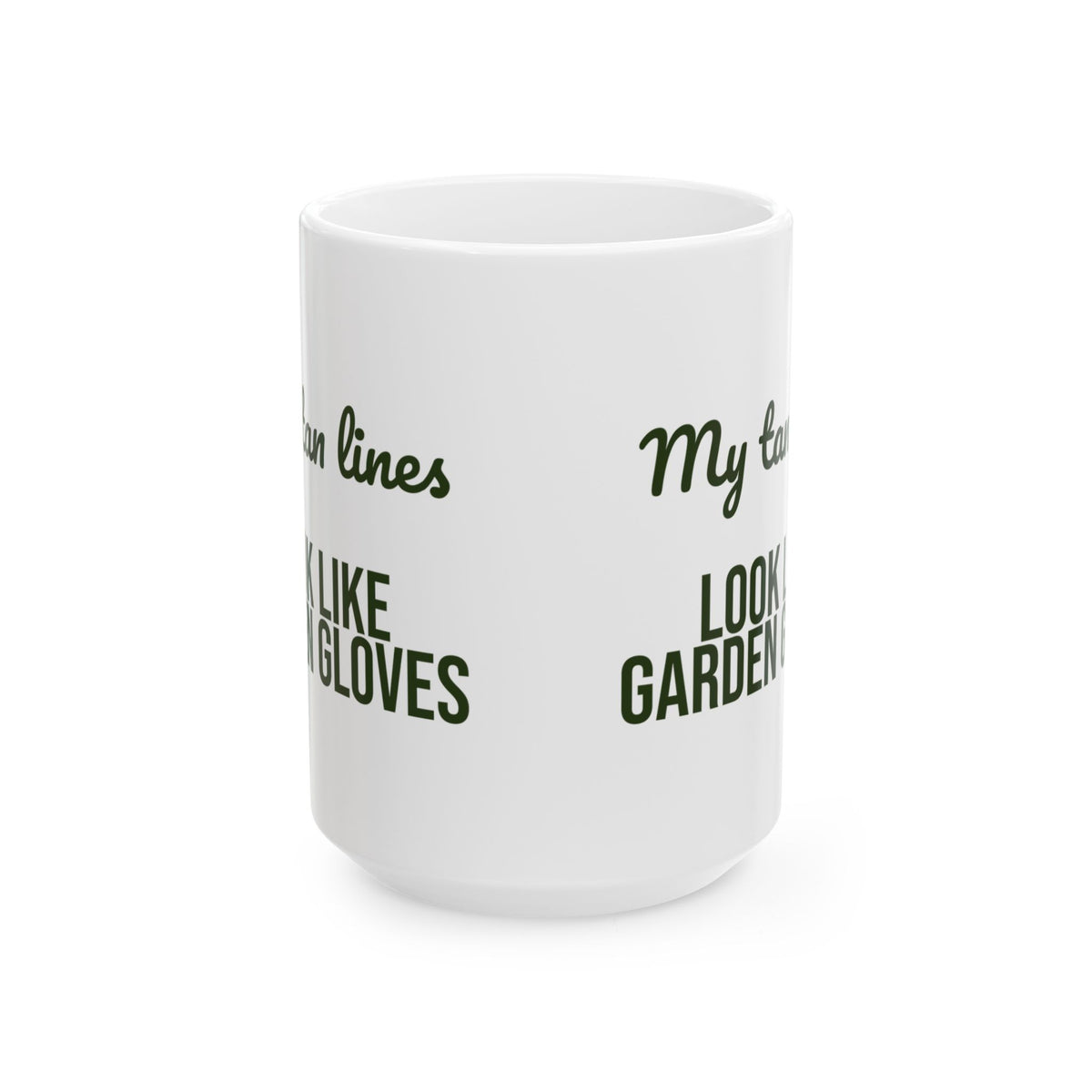 Gardening Coffee Mug My Tan Lines Look Like Garden Gloves