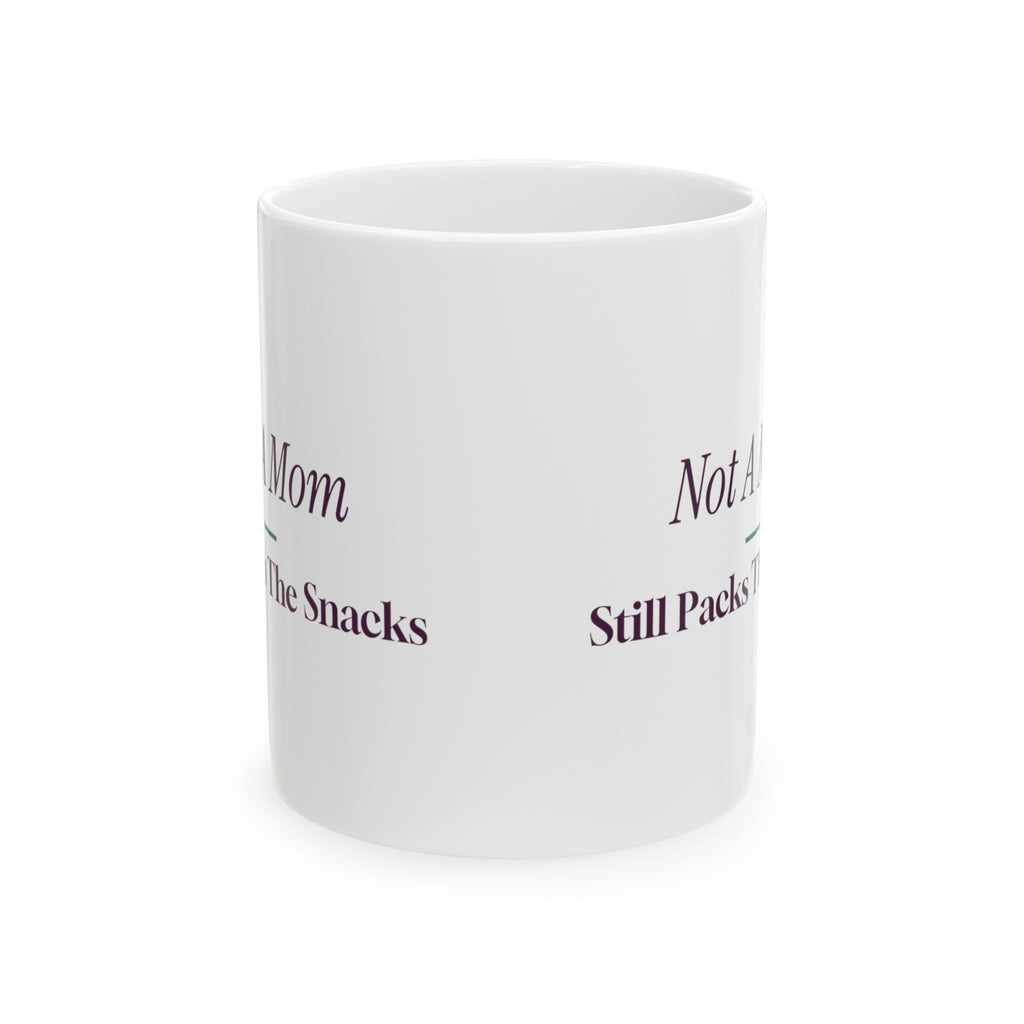 Funny Aunt Coffee Mug Not A Mom Still Packs The Snacks For Aunties