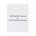 Funny Christmas Cat Throw Blanket The Cat Has Chosen One Ornament