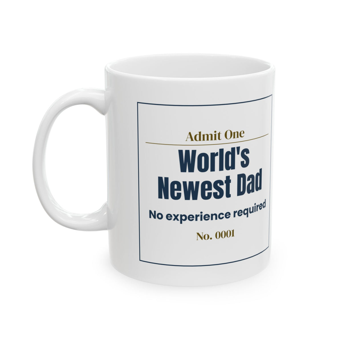 New Dad Mug World's Newest No Experience Required