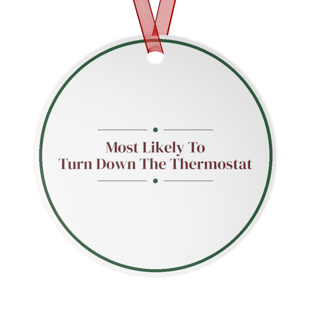 Funny Christmas Ornament Most Likely To Turn Down The Thermostat Family