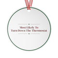 Funny Christmas Ornament Most Likely To Turn Down The Thermostat Family