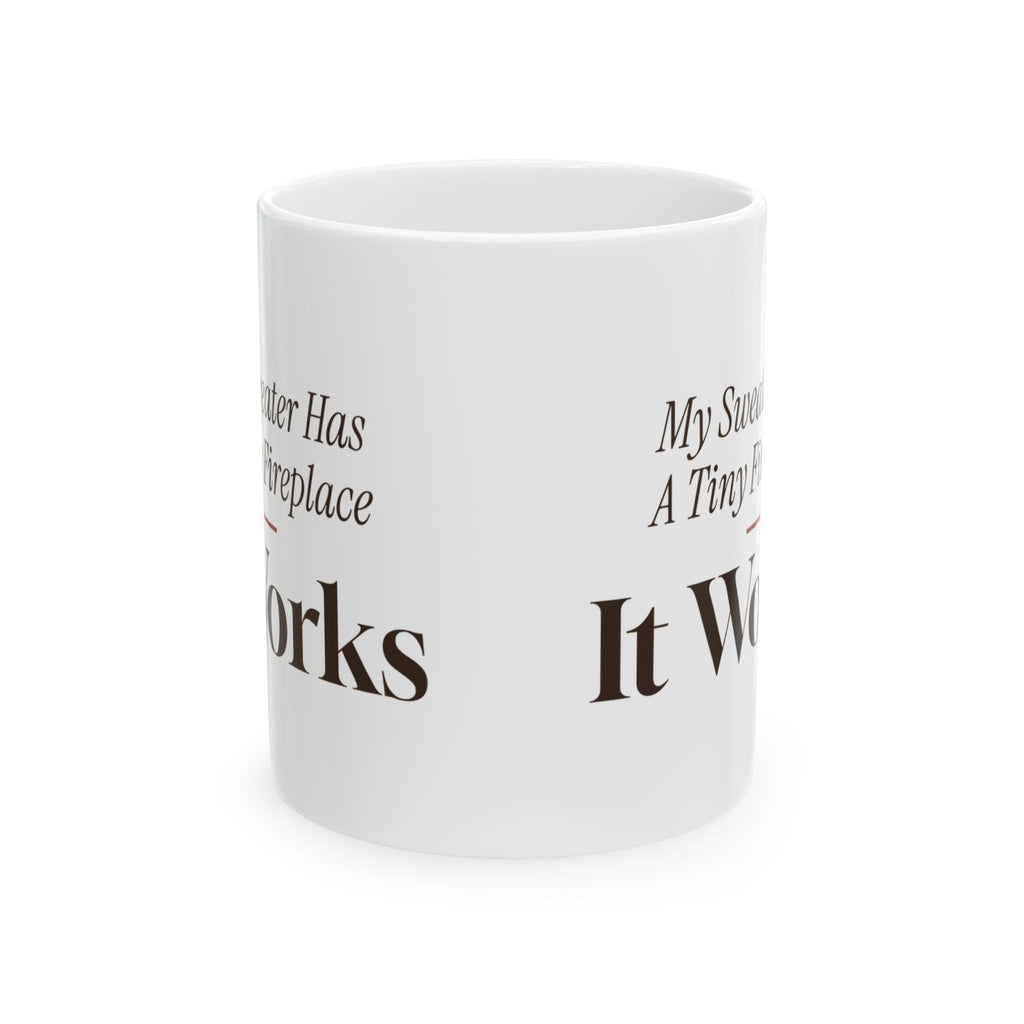 Funny Ugly Sweater Coffee Mug My Sweater Has A Tiny Fireplace
