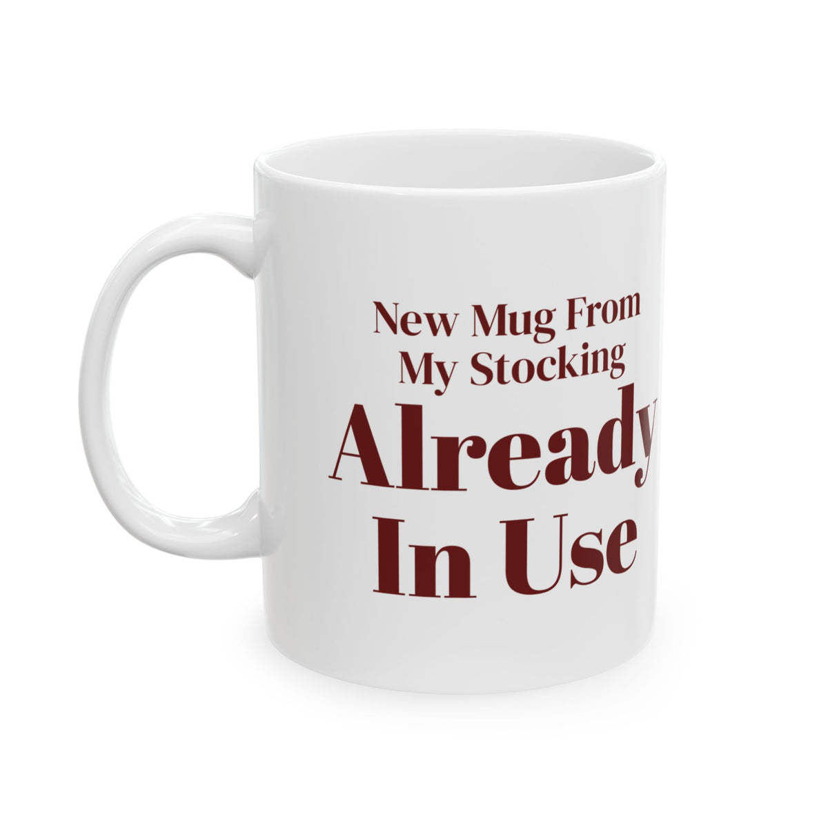 Funny Christmas Coffee Mug New Mug From My Stocking Already In Use