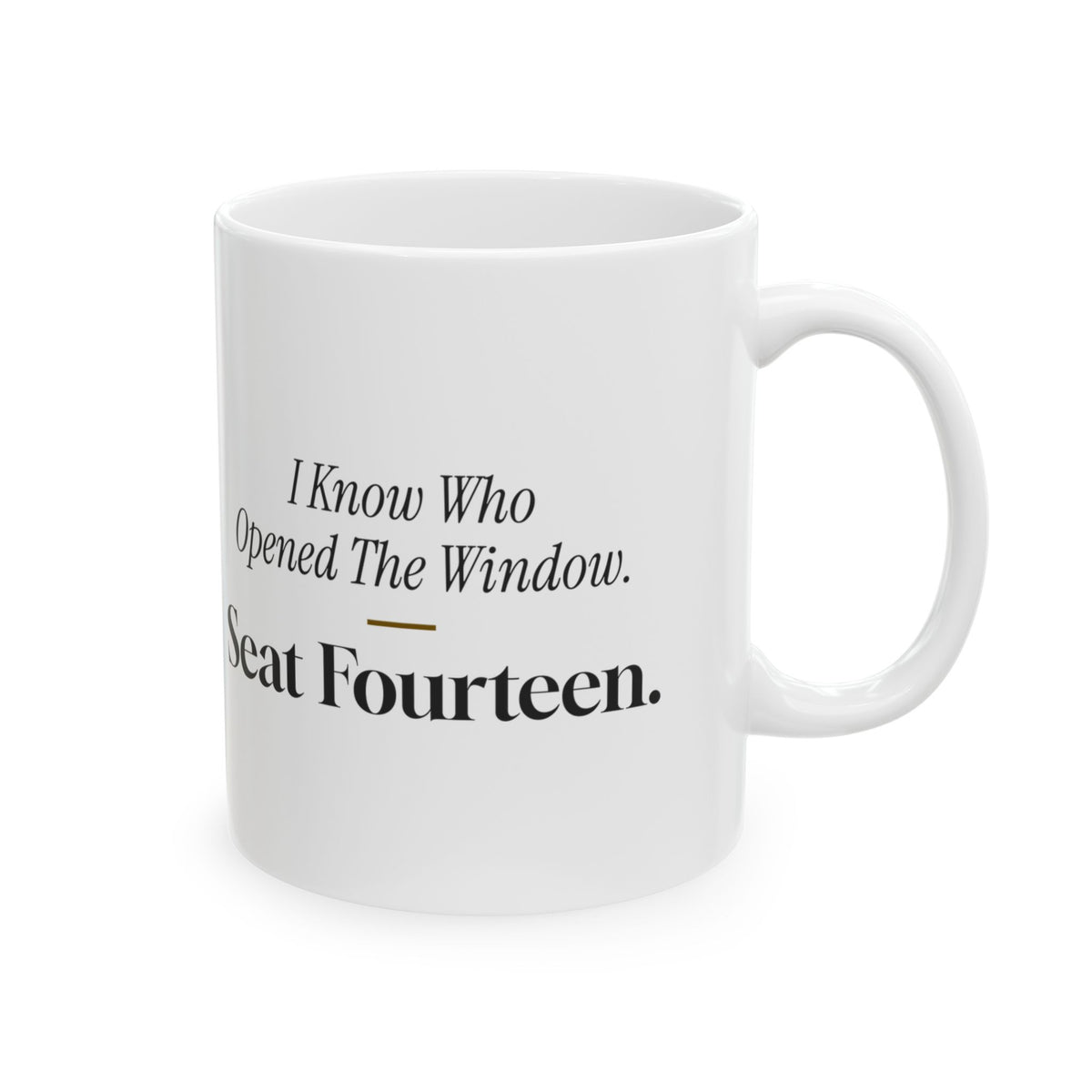 Funny Bus Driver Coffee Mug I Know Who Opened The Window Seat Fourteen