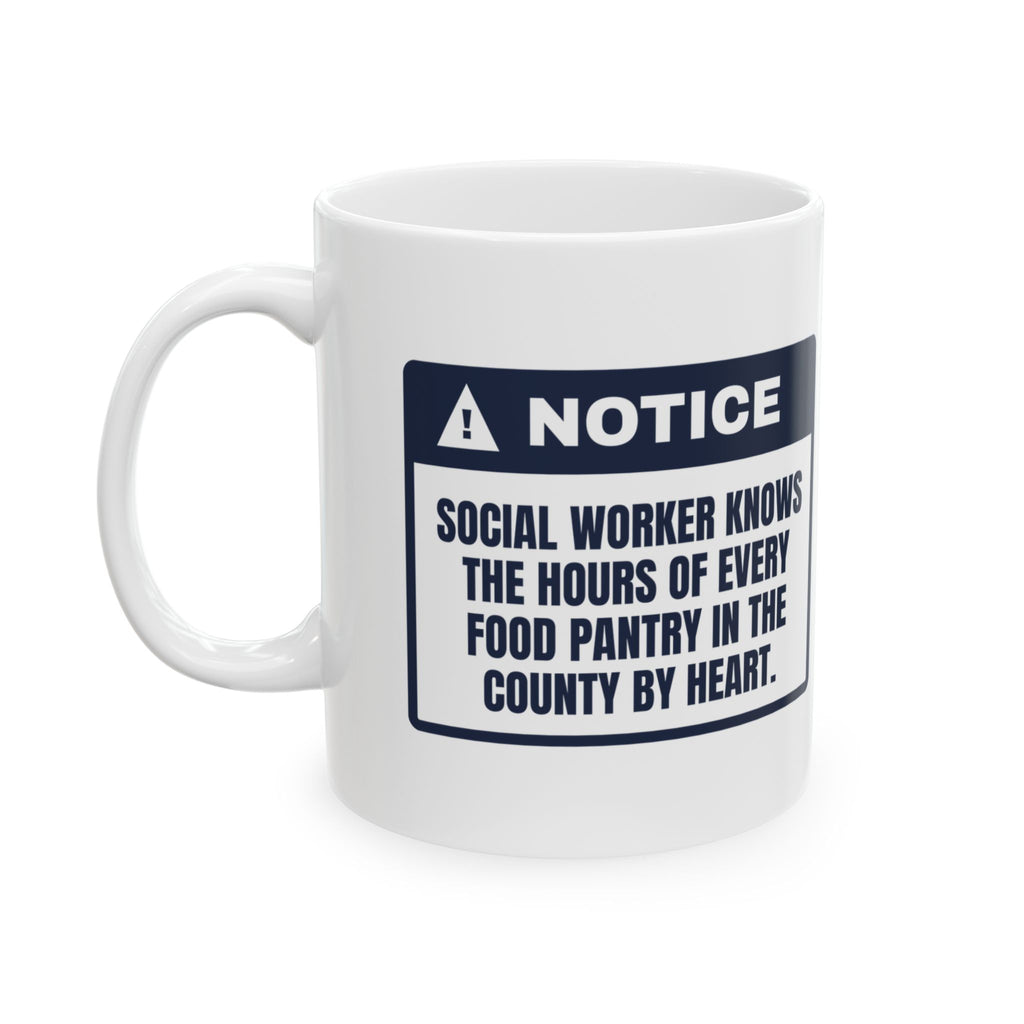 Funny Social Worker Coffee Mug Knows Every Pantry's Hours By Heart