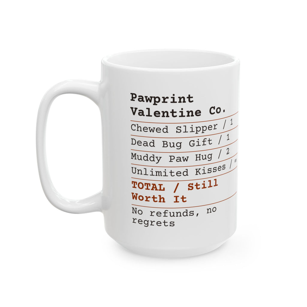 Funny Dog Coffee Mug Love Receipt Still Worth It For Dog Lovers