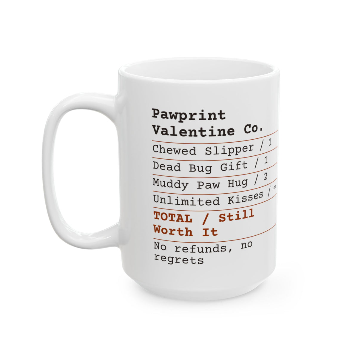 Funny Dog Coffee Mug Love Receipt Still Worth It For Dog Lovers