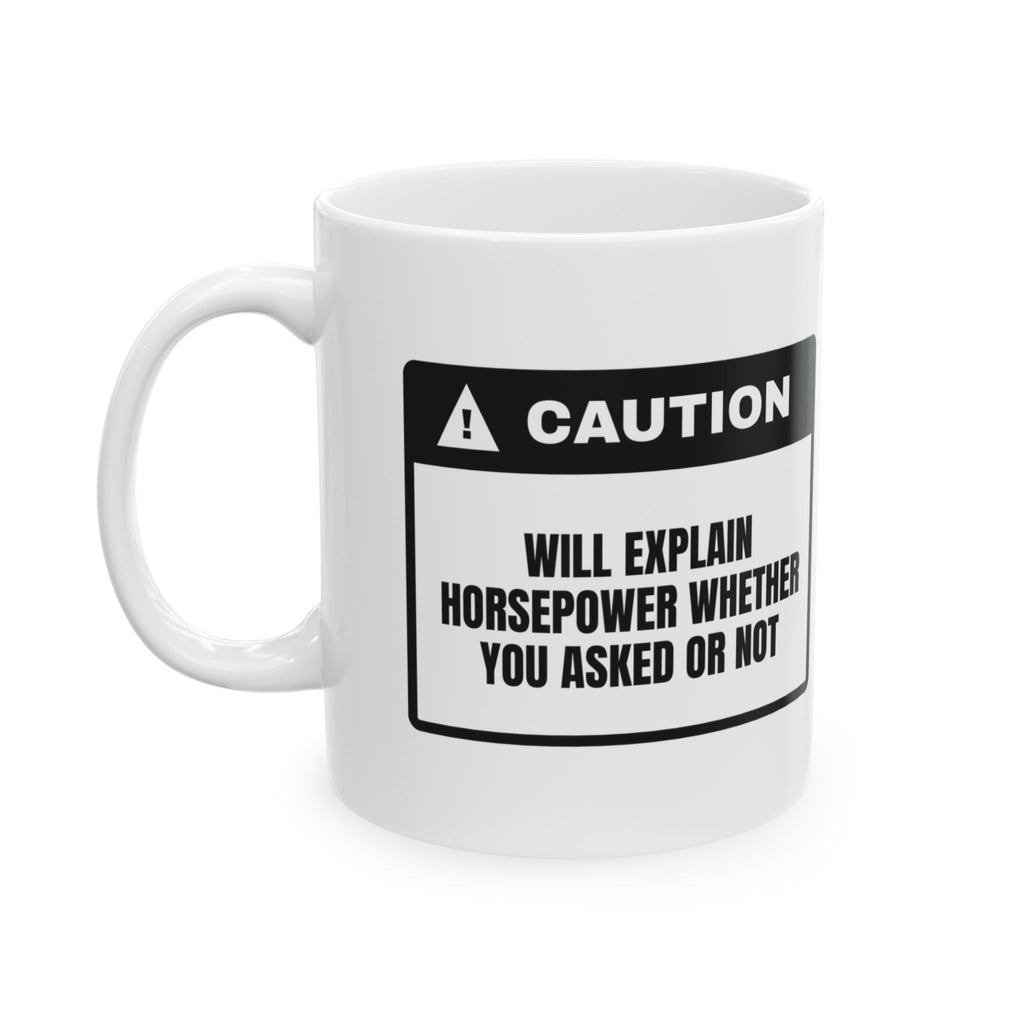Car Guy Coffee Mug Caution Will Explain Horsepower