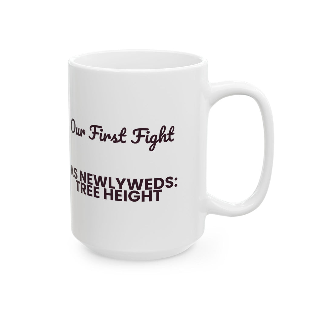 Funny Newlywed Christmas Coffee Mug Our First Fight Was Tree Height