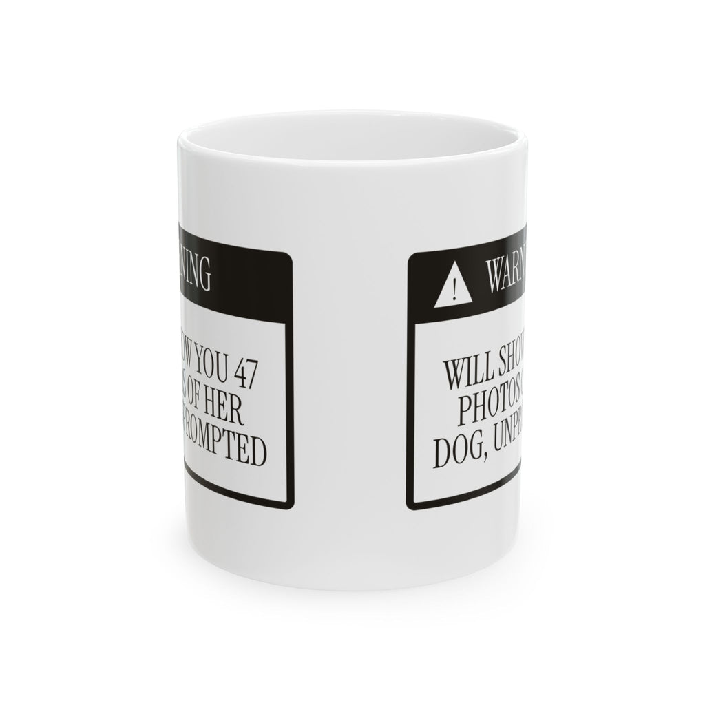 Funny Dog Mom Mug 47 Photos Unprompted Warning