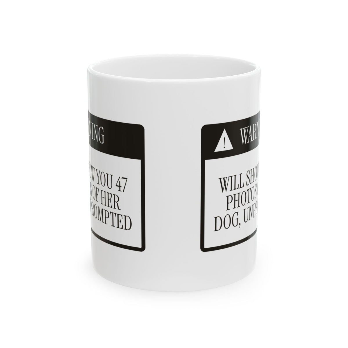 Funny Dog Mom Mug 47 Photos Unprompted Warning