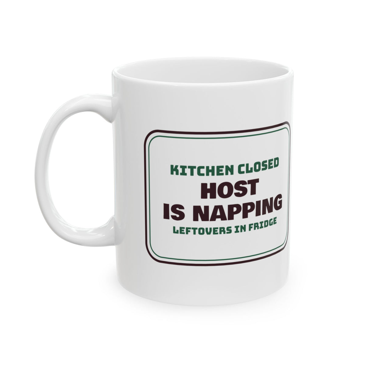 Funny Christmas Coffee Mug Host Is Napping Leftovers In Fridge