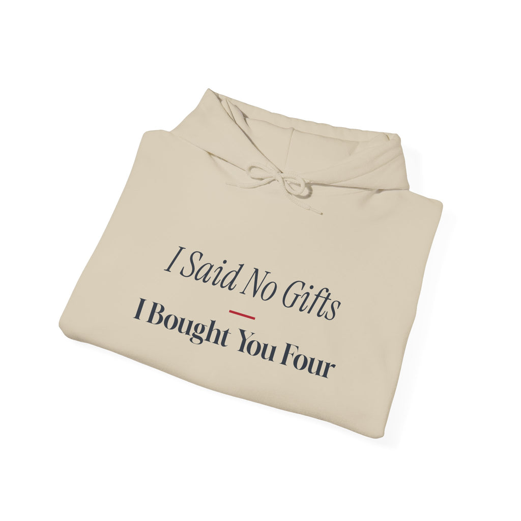 Funny Christmas Shopping Hoodie I Said No Gifts I Bought You Four