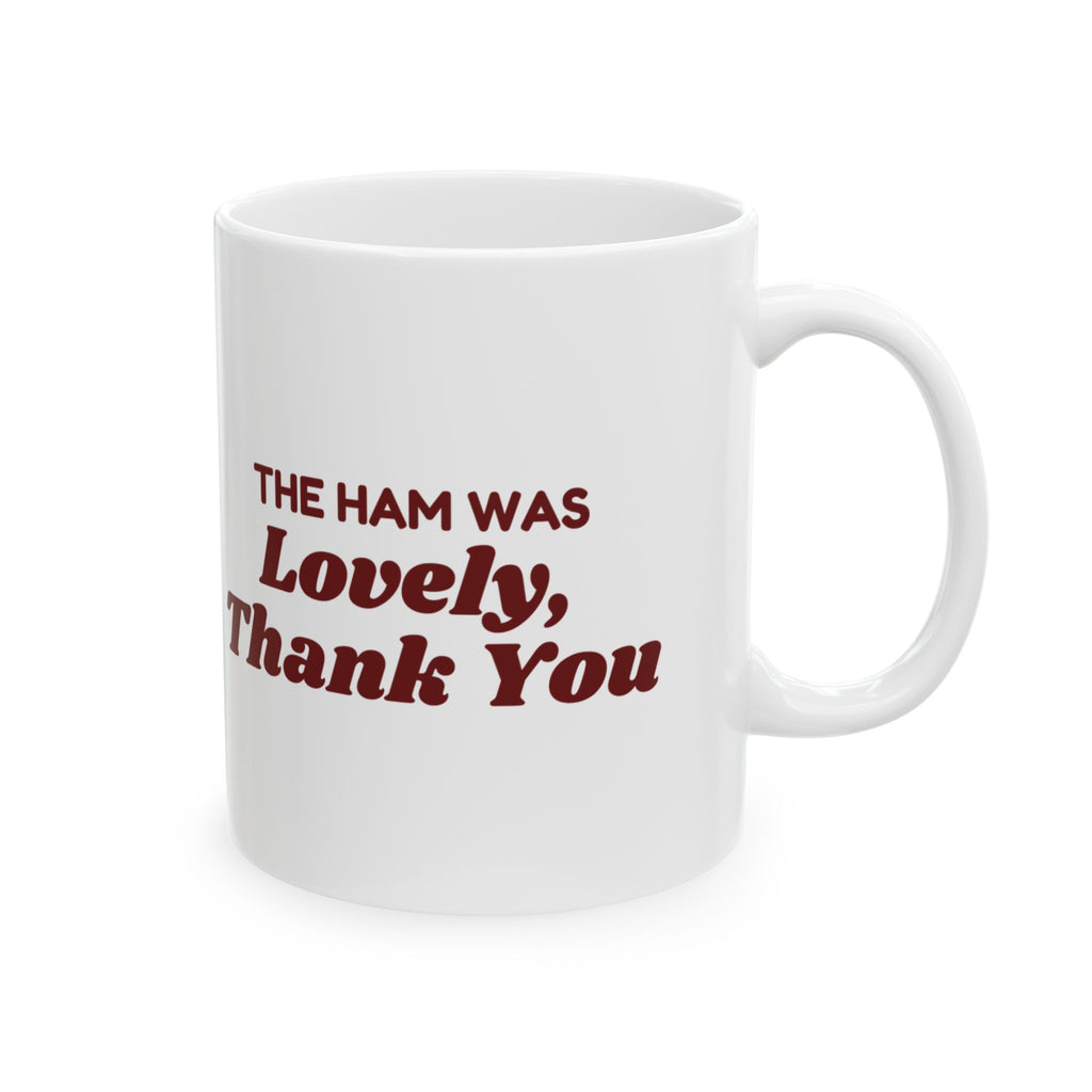 Funny Christmas In-Laws Coffee Mug The Ham Was Lovely Thank You